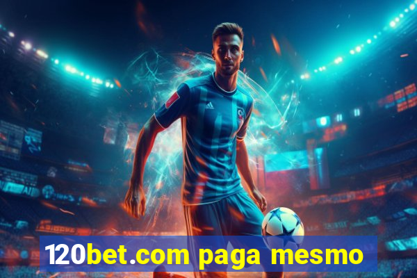 120bet.com paga mesmo